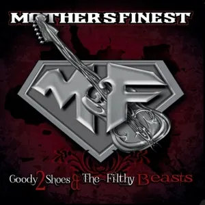 Mother's Finest – GOODY 2 SHOES & THE FILTHY BEAST (CD)