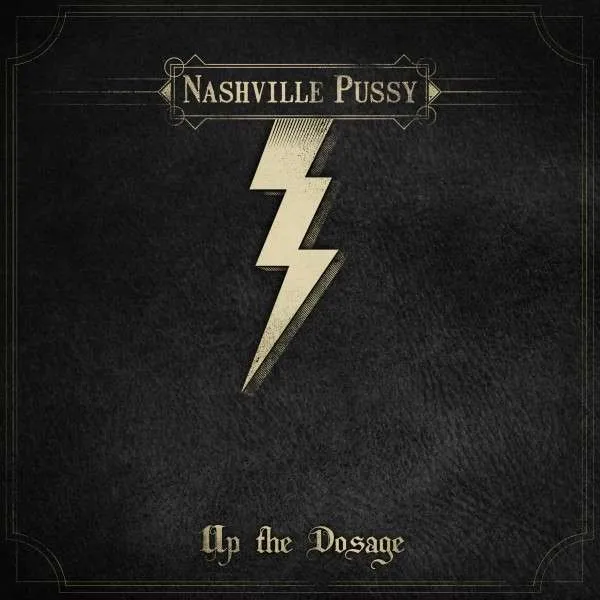 Nashville Pussy – UP THE DOSAGE (Limited) (CD)