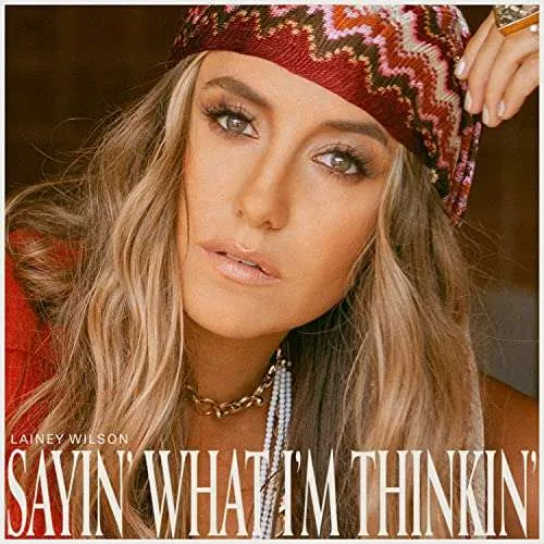 Lainey Wilson – SAYIN' WHAT I'M THINKIN' (CD)