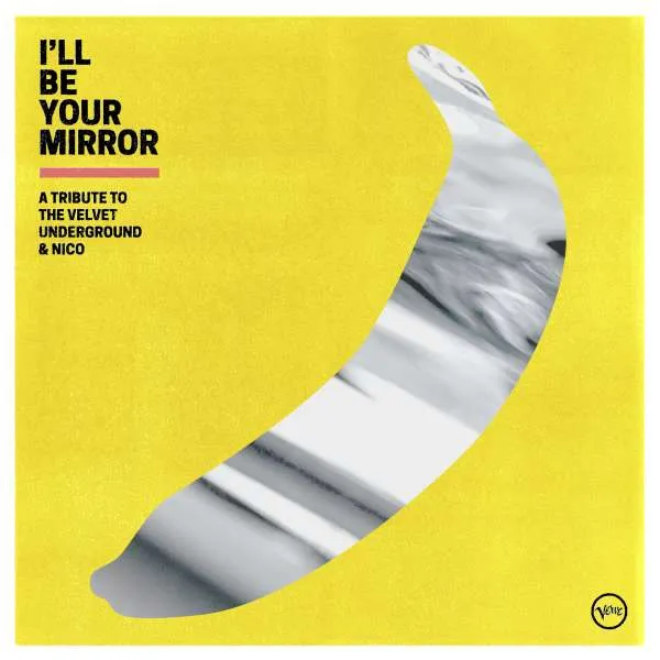 The Velvet Underground – I'LL BE YOUR MIRROR: A TRIBUTE TO THE VELVET UNDER (CD)