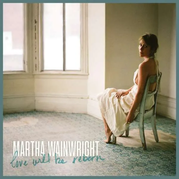 Martha Wainwright – LOVE WILL BE REBORN (CD)