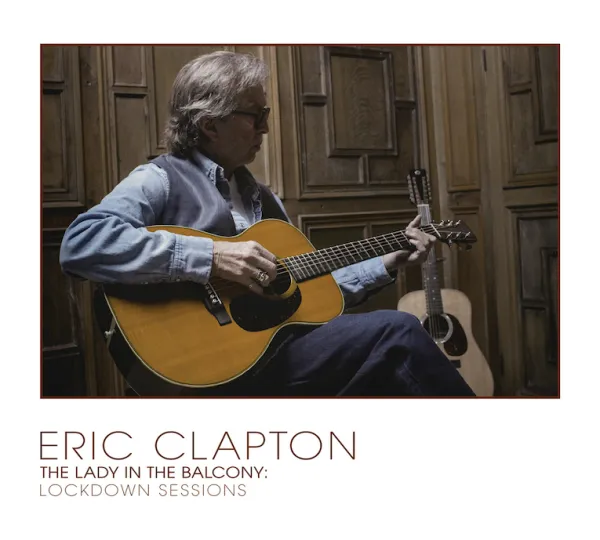 Eric Clapton – Lady In The Balcony: Lockdown Sessions (CD+Blu-ray)