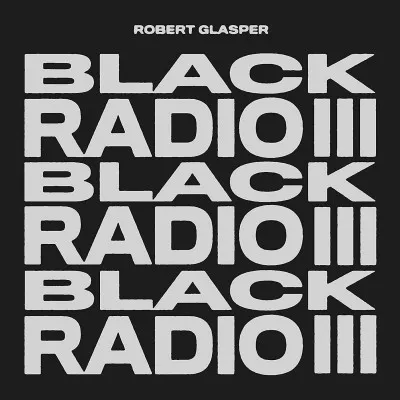 Robert Glasper Experiment – GLASPER, ROBERT - BLACK RADIO III (Vinyl)