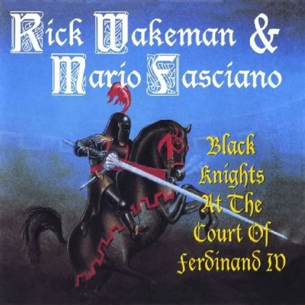 Rick Wakeman – WAKEMAN, RICK/MARIO FACIA - BLACK KNIGHTS AT THE COURT OF FERDINAND 4TH (CD)