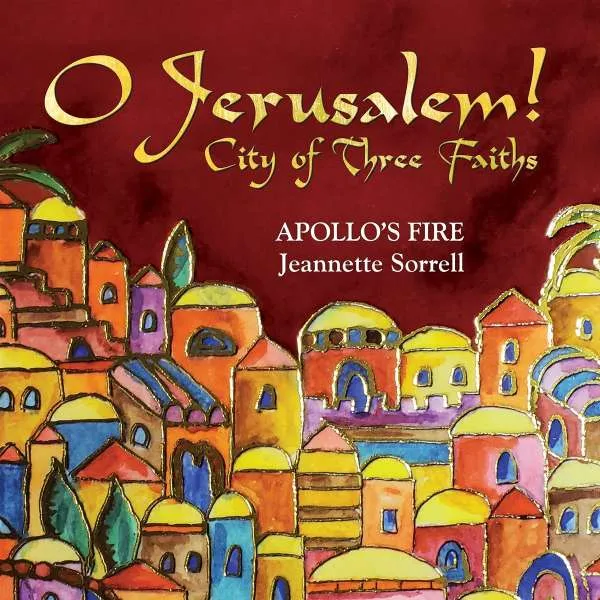 Apollo's Fire – O Jerusalem! City of Three Faiths (CD)