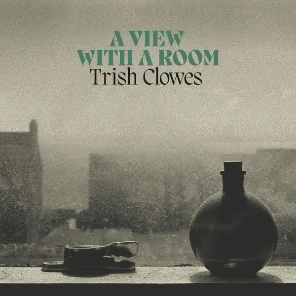 Trish Clowes – A VIEW WITH A ROOM (CD)