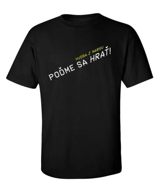 Hudba z marsu – Poďme sa hrať (Tričko)