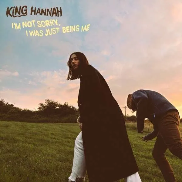 King Hannah – I'M NOT SORRY, I WAS JUST BEING ME (CD)