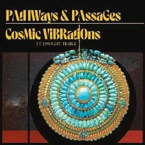 Cosmic Vibrations – PATHWAYS & PASSAGES (Vinyl)