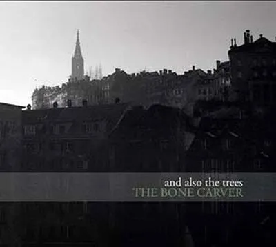 AND ALSO THE TREES - BONE CARVER (CD)