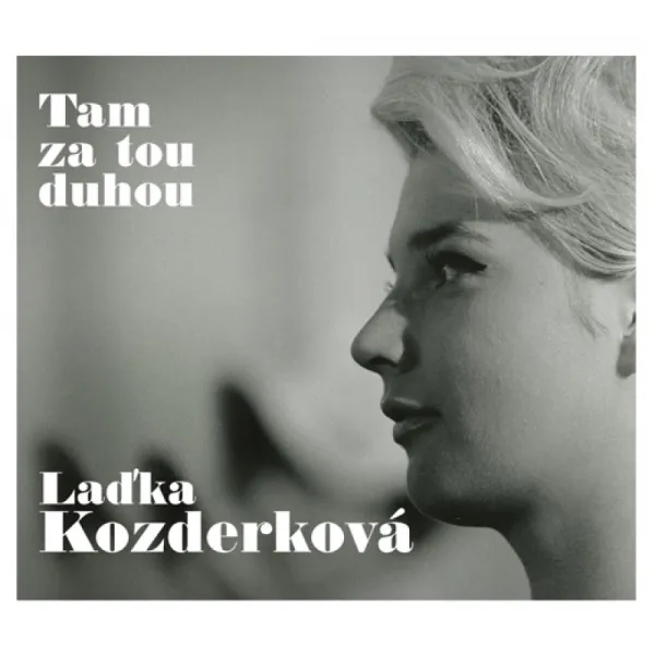 Ladislava Kozderková – TAM ZA TOU DUHOU (CD)