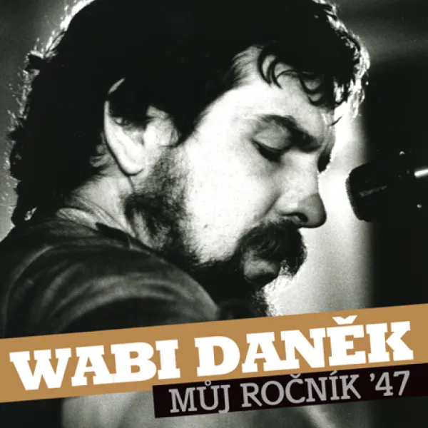 Wabi Daněk – Můj Ročník '47 (CD)