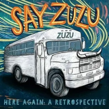 Say Zuzu – HERE AGAIN: A RETROSPECTIVE (1994-2002) (Vinyl)