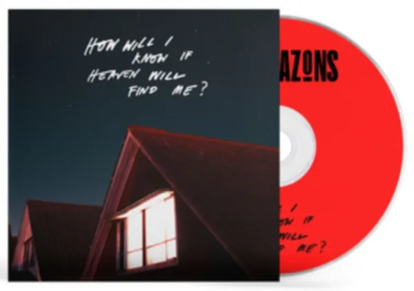 The Amazons – HOW WILL I KNOW IF HEAVEN WILL FIND ME? (CD)