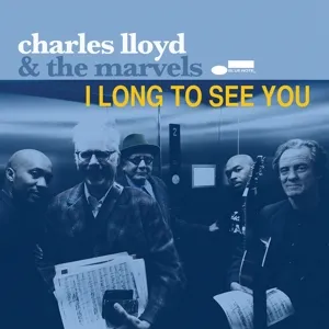 Charles Lloyd & The Marvels – & The Marvels - I Long To See You (CD)