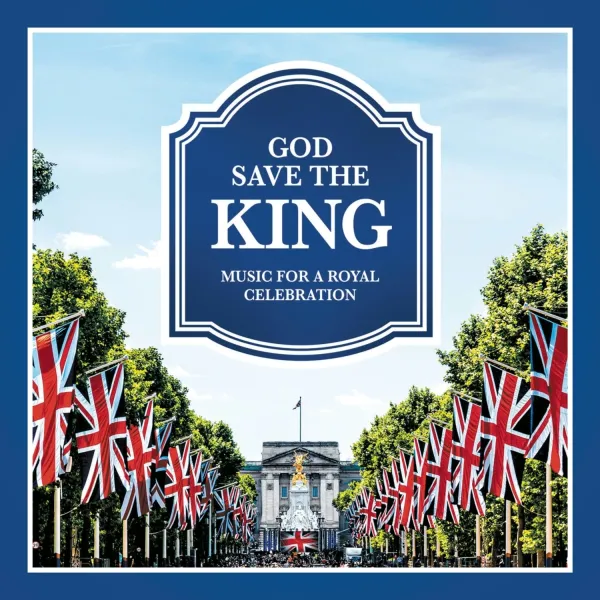 Various Artists – God Save the King - Music For a Royal Celebration (CD)