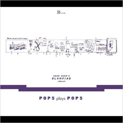 John Zorn – OLYMPIAD VOL.3 - POPS PLAYS POPS (CD)