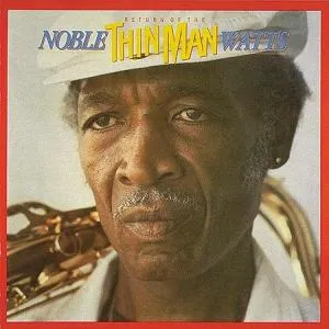 Noble "Thin Man" Watts – THIN MAN- - RETURN OF THE THIN MAN (CD)