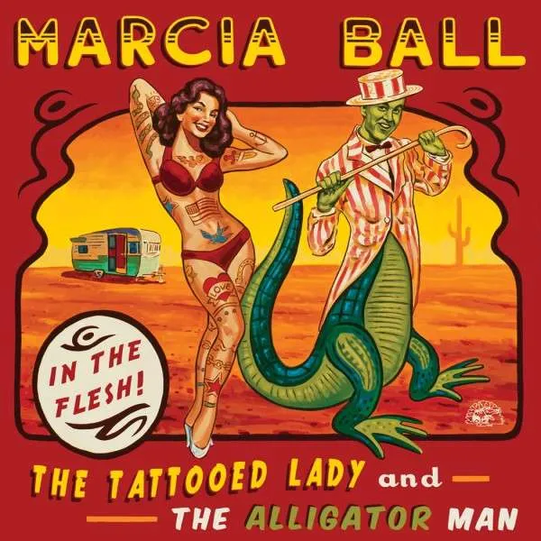 Marcia Ball – TATTOOED LADY AND THE ALLIGATOR MAN (CD)
