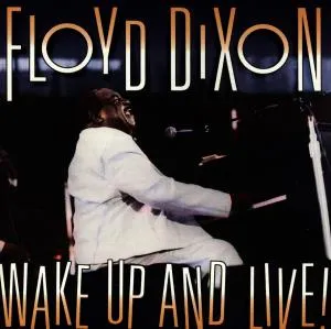 Floyd Dixon – WAKE UP AND LIVE (CD)