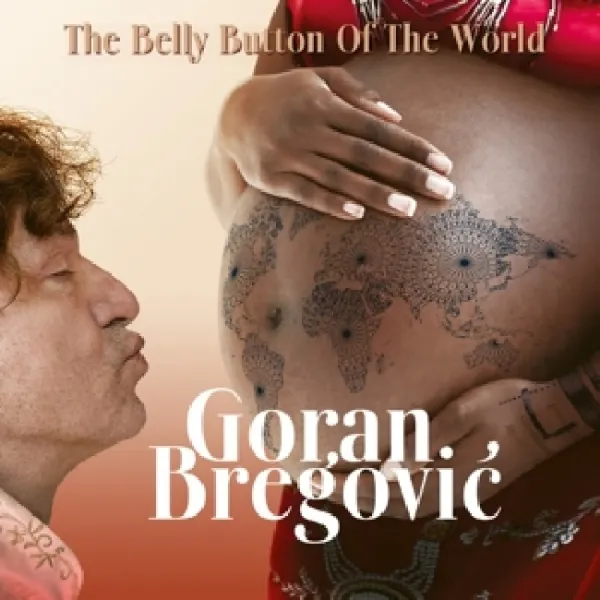 Goran Bregović – The Belly Button Of The World (CD)