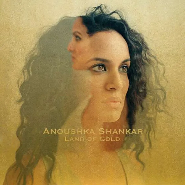 CD Anoushka Shankar - SHANKAR ANOUSHKA - LAND OF GOLD