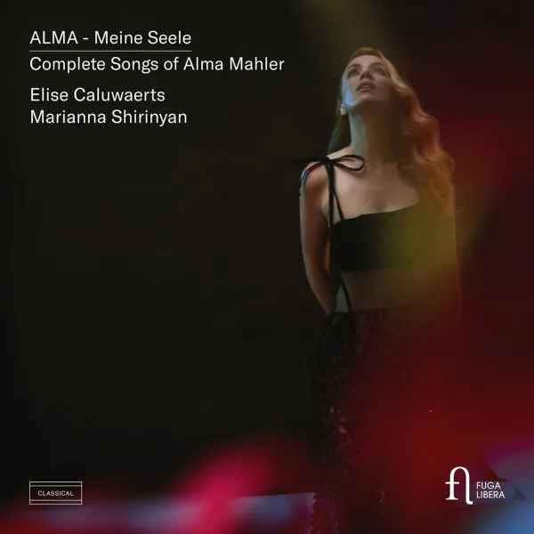 Elise Caluwaerts – CALUWAERTS, ELISE / MARIA - ALMA MAHLER: ALMA - MEINE SEELE. COMPLETE SONGS OF ALMA MAHLER (CD)
