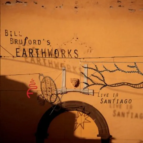 Bill Bruford's Earthworks – BRUFORD, BILL -EARTHWORKS - LIVE IN SANTIAGO (CD)