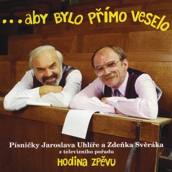 Jaroslav Uhlíř a Zdeněk Svěrák – ...Aby Bylo Přímo Veselo (CD)