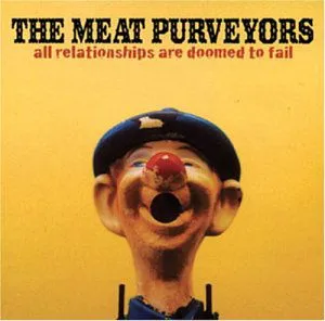 The Meat Purveyors – ALL RELATIONSHIPS ARE DOO (CD)
