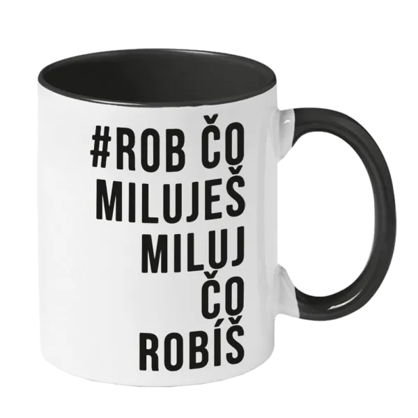 Mária Čírová – #Rob čo miluješ miluj čo robíš (Hrnček)