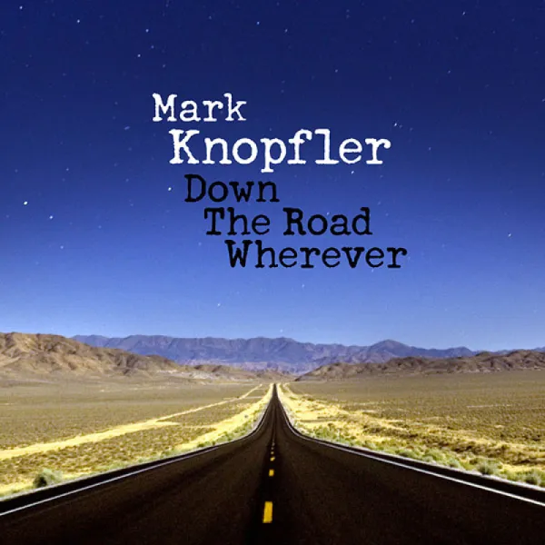 Mark Knopfler – DOWN THE ROAD WHEREVER (Vinyl)