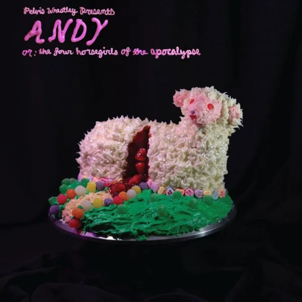 Pelvis Wrestley – ANDY, OR: THE FOUR HORSEGIRLS OF THE APOCALYPSE (Vinyl)