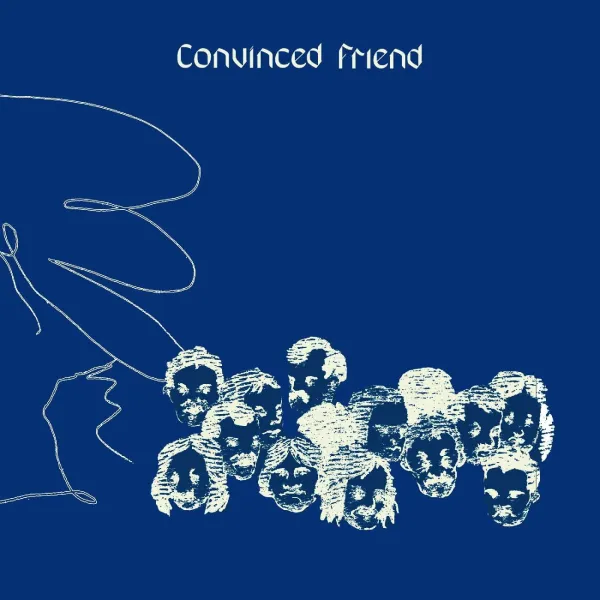 CONVINCED FRIEND (Cream Vinyl)