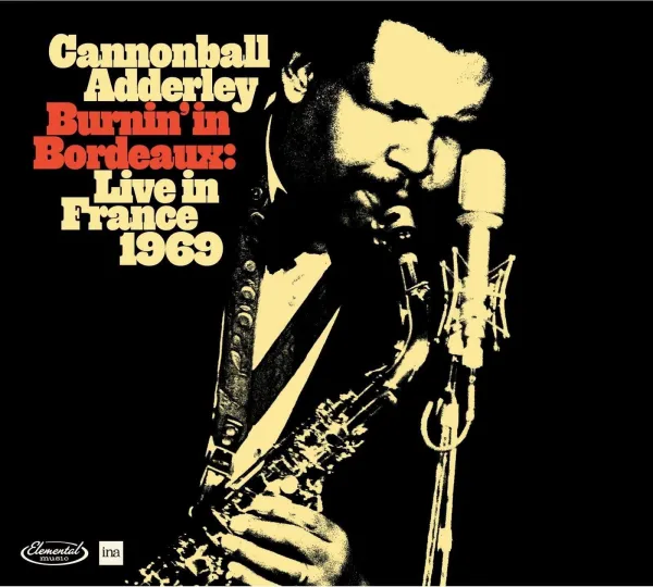 Cannonball Adderley – BURNIN' IN BORDEAUX - LIVE IN FRANCE 1969 (CD)