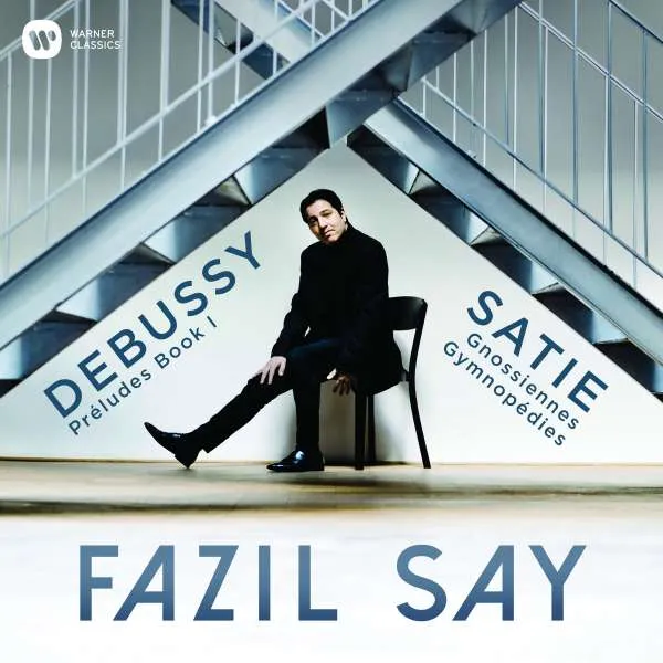 Fazıl Say – DEBUSSY: PRELUDES; SATIE: GYMNOPEDIES, GNOSSIENNES (CD)