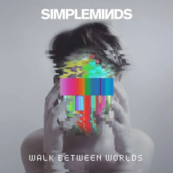 Simple Minds – Walk Between Worlds (Vinyl)