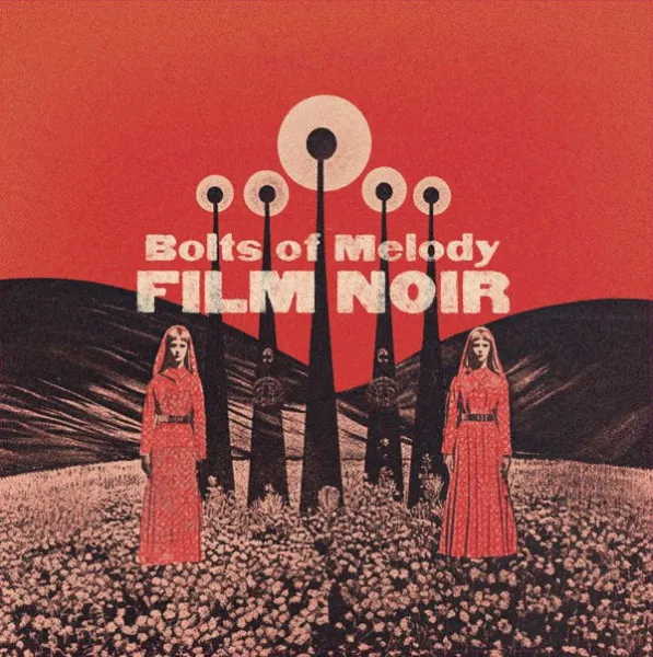 Bolts Of Melody – FILM NOIR (CD)