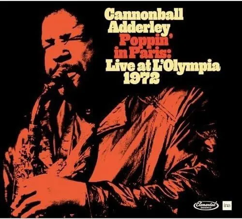 Cannonball Adderley – POPPIN IN PARIS: LIVE AT THE OLYMPIA 1972 (CD)