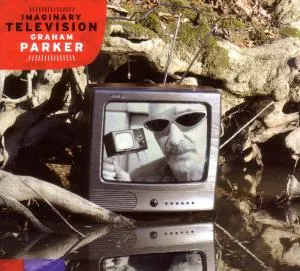Graham Parker – IMAGINARY TELEVISION (Vinyl)