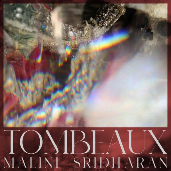 Malini Sridharan – TOMBEAUX (Vinyl)