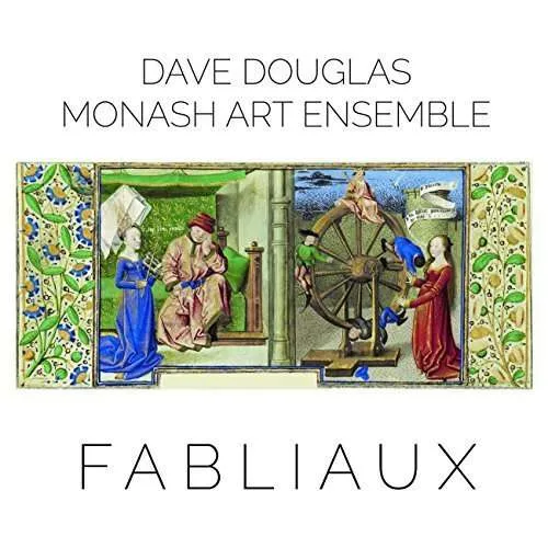 Dave Douglas & Monash Art Ensemble – FABLIAUX (CD)