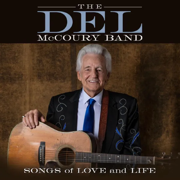 The Del McCoury Band – SONGS OF LOVE AND LIFE (CD)
