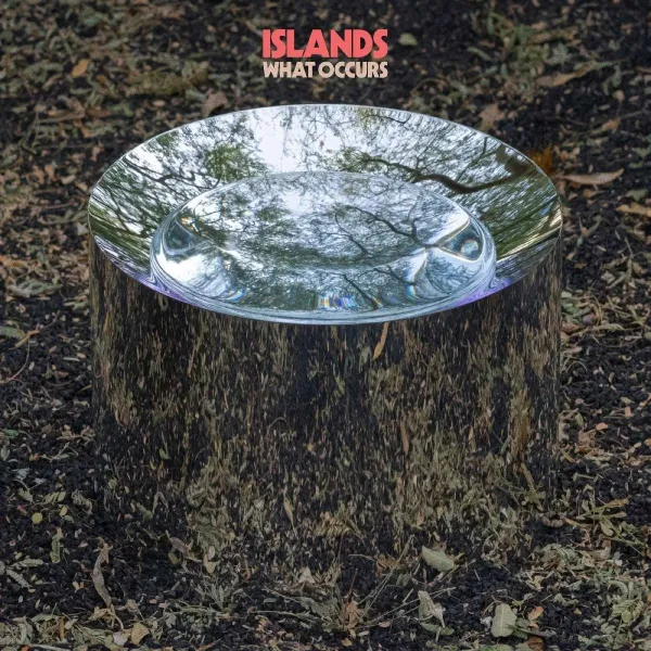 Islands – WHAT OCCURS (Vinyl)