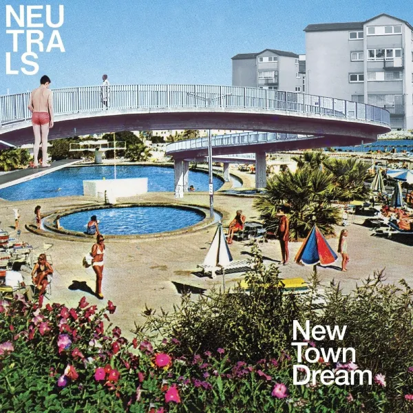 Neutrals – NEW TOWN DREAM (Vinyl)