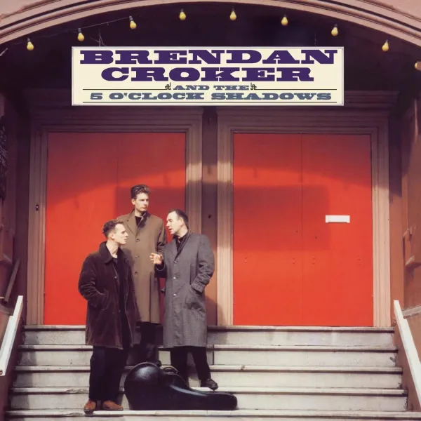 BRENDAN CROKER & THE 5 O'CLOCK SHADOWS (Vinyl)