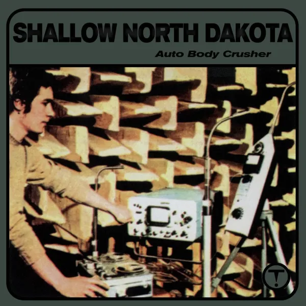 Shallow North Dakota – AUTO BODY CRUSHER (Vinyl)