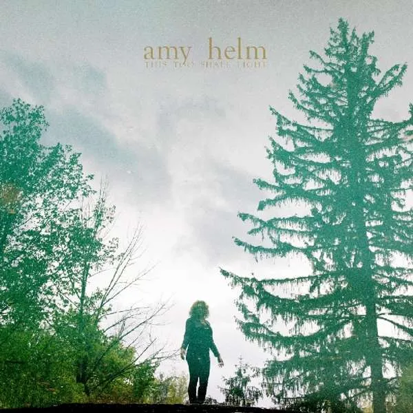 Amy Helm – THIS TOO SHALL LIGHT (Vinyl)