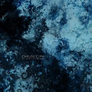 Carlos Cipa – ALL YOUR LIFE YOU WALK (Vinyl)