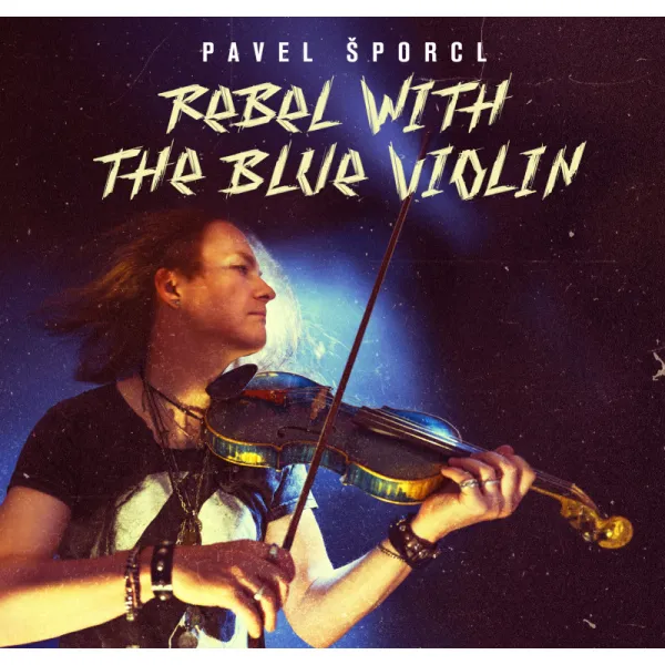 Pavel Šporcl – REBEL WITH THE BLUE VIOLIN (CD)